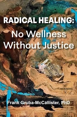 Radical Healing - Frank Gruba-McCallister