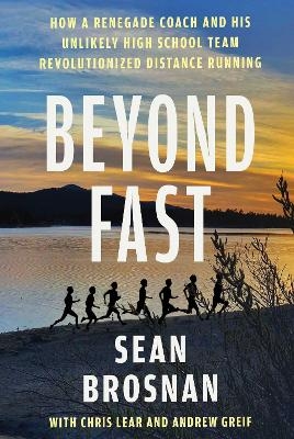 Beyond Fast - Sean Brosnan, Chris Lear, Andrew Greif