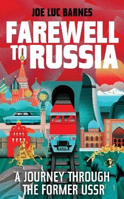 Farewell to Russia - Joe Luc Barnes