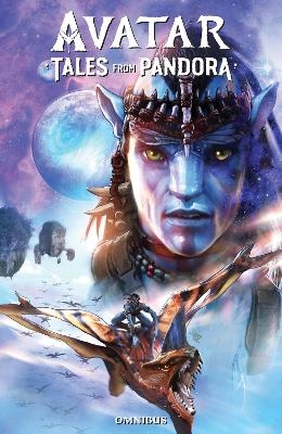 Avatar: Tales from Pandora Omnibus - Sherri L. Smith, Jeremy Barlow, Corinna Bechko