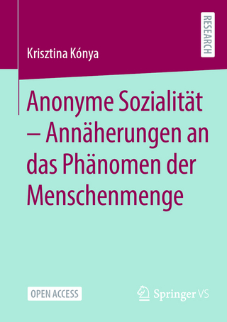 Anonyme Sozialität - Annäherungen an das Phänomen der Menschenmenge