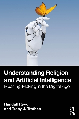 Understanding Religion and Artificial Intelligence - Randall Reed, Tracy J. Trothen