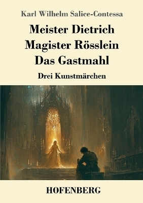 Meister Dietrich, Magister Rösslein, Das Gastmahl