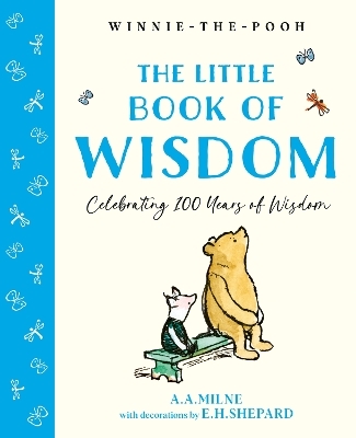 Winnie-the-Pooh: The Little Book of Wisdom - A. A. Milne