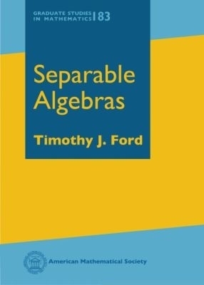 Separable Algebras - Timothy J. Ford
