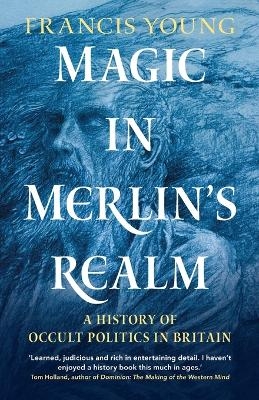 Magic in Merlin's Realm - Francis Young