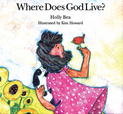 Where Does God Live? - Holly Bea