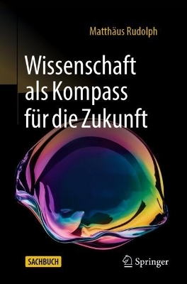 Wissenschaft als Kompass f&uuml;r die Zukunft - Matth&auml;us Rudolph