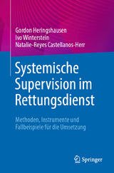 Systemische Supervision im Rettungsdienst - Gordon Heringshausen, Ivo Winterstein, Natalie-Reyes Castellanos-Herr
