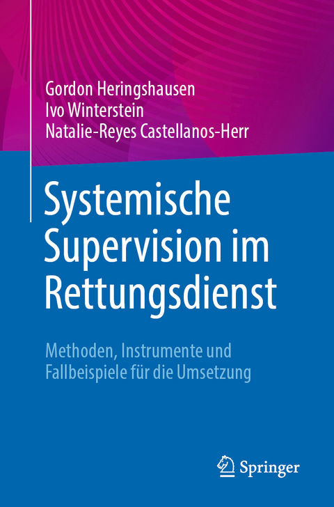 Systemische Supervision im Rettungsdienst - Gordon Heringshausen, Ivo Winterstein, Natalie-Reyes Castellanos-Herr