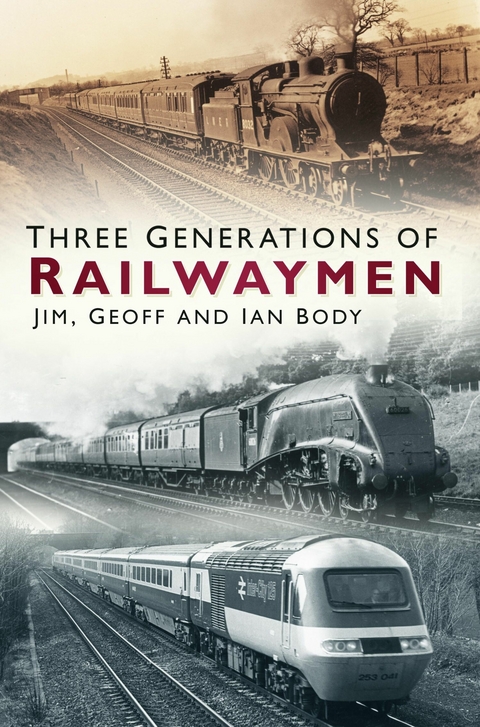 Three Generations of Railwaymen -  Geoff Body,  Ian Body,  Jim Body