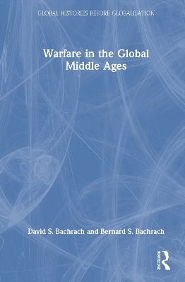Warfare in the Global Middle Ages