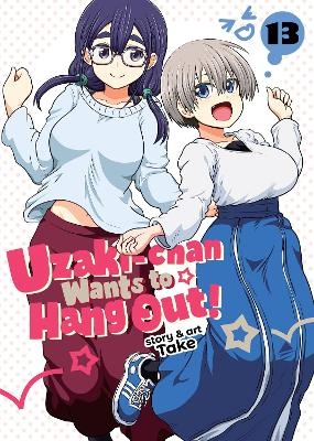Uzaki-chan Wants to Hang Out! Vol. 13 -  TAKE