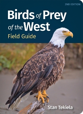 Birds of Prey of the West Field Guide - Stan Tekiela