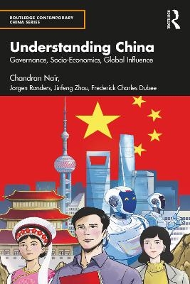 Understanding China - Chandran Nair, Jorgen Randers, Jinfeng Zhou, Frederick Charles Dubee