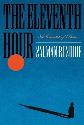 The Eleventh Hour - Salman Rushdie