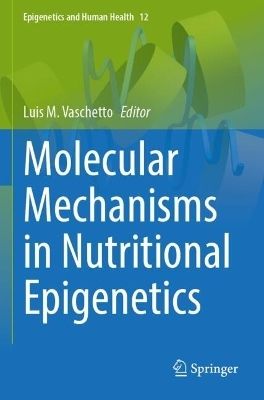 Molecular Mechanisms in Nutritional Epigenetics - 