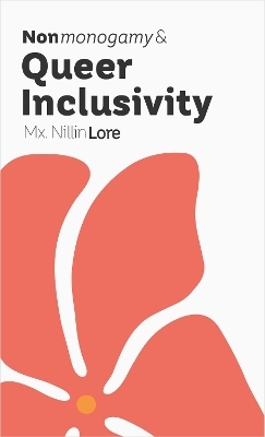 Nonmonogamy and Queer Inclusivity - Nillin Lore