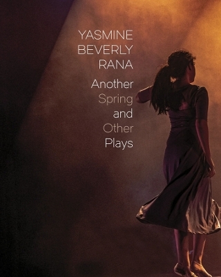 Another Spring - Yasmine Beverly Rana