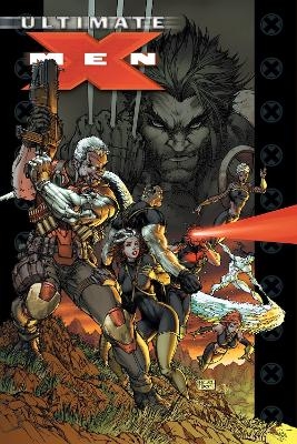 Ultimate X-Men Omnibus Vol. 3 - Robert Kirkman, Damon Lindelof