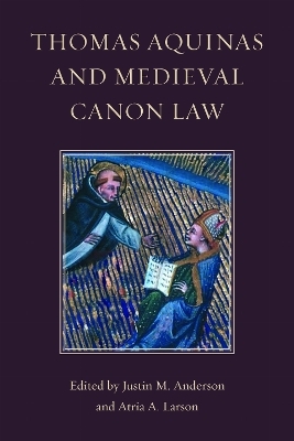 Thomas Aquinas and Medieval Canon Law - 