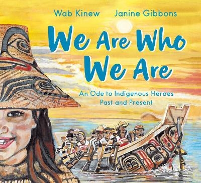 We Are Who We Are - Wab Kinew, Janine Gibbons