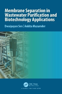 Membrane Separation in Wastewater Purification and Biotechnology Application - Dwaipayan Sen, Ankita Mazumder