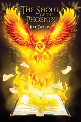 The Shout of the Phoenix - Joel Taveras