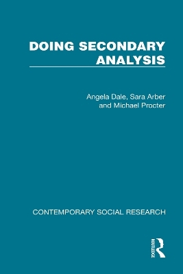 Doing Secondary Analysis - Angela Dale, Sara Arber, Michael Procter