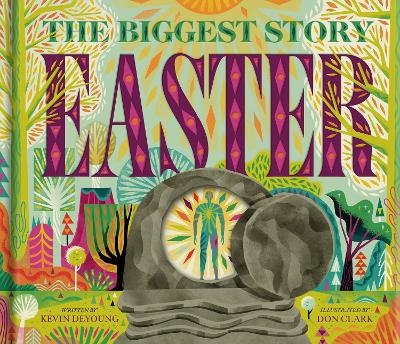 The Biggest Story Easter - Kevin DeYoung