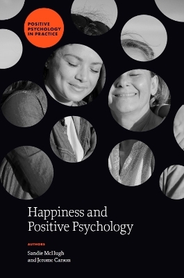 Happiness and Positive Psychology - Sandie McHugh, Jerome Carson