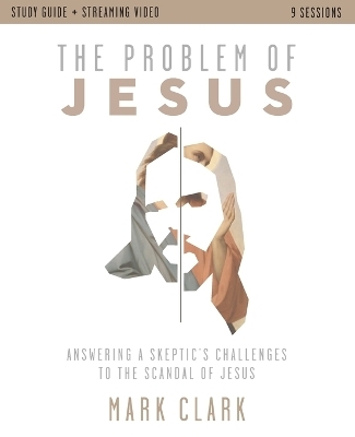 The Problem of Jesus Study Guide plus Streaming Video - Mark Clark