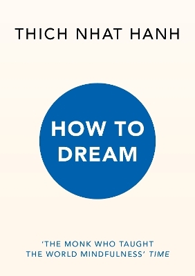How to Dream - Thich Nhat Hanh
