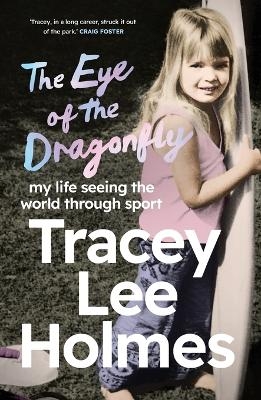 The Eye of the Dragonfly - Tracey Lee Holmes