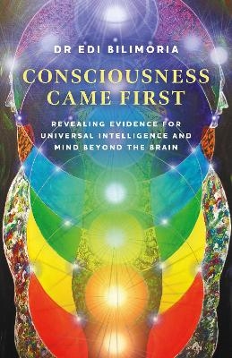 Consciousness Came First