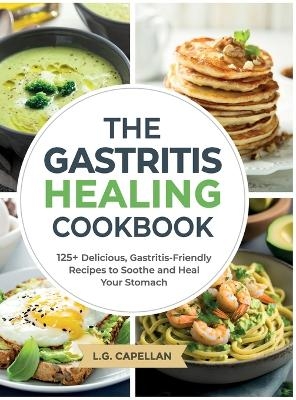 The Gastritis Healing Cookbook - L G Capellan