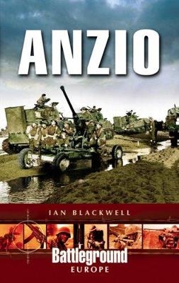 Anzio: Italy 1944 - Ian Blackwell