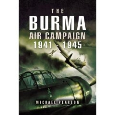 Burma Air Campaign 1941-1945 - Michael Pearson