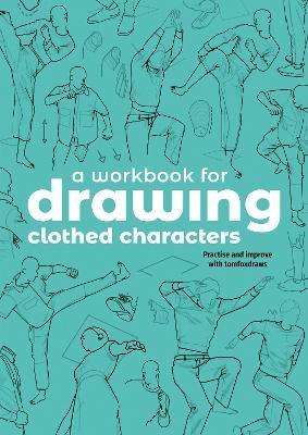 A Workbook for Drawing Clothed Characters