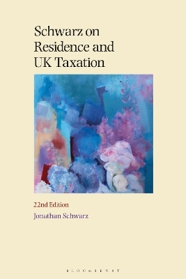Schwarz on Residence and UK Taxation - Jonathan Schwarz