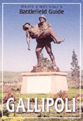 Major & Mrs Holt's (Gallipoli) Battlefield Guide to Gallipoli
