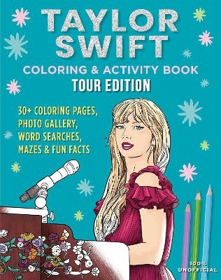 Taylor Swift Coloring & Activity Book: Tour Edition -  Editors of Thunder Bay Press