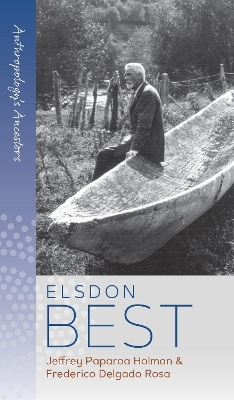 Elsdon Best - Jeffrey Paparoa Holman, Frederico Delgado Rosa
