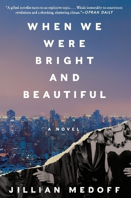 When We Were Bright and Beautiful - Jillian Medoff