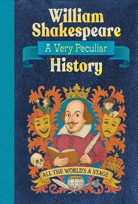 William Shakespeare: A Very Peculiar History - Jacqueline Morley, Morley Jacqueline