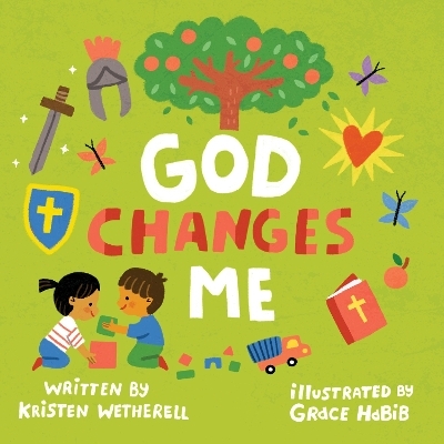 God Changes Me - Kristen Wetherell