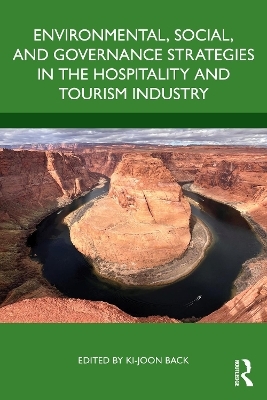 Environmental, Social, and Governance Strategies in the Hospitality and Tourism Industry - 