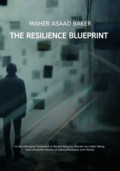The Resilience Blueprint - Maher Asaad Baker