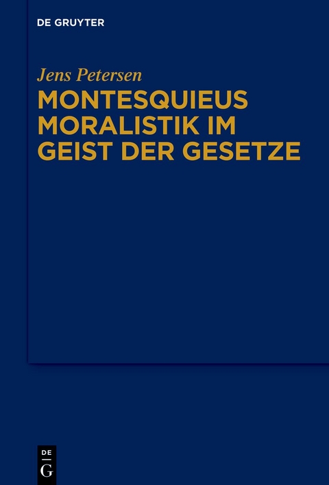 Montesquieus Moralistik im Geist der Gesetze - Jens Petersen