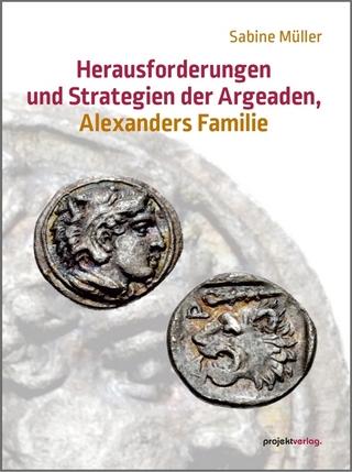 Herausforderungen und Strategien der Argeaden, Alexanders Familie